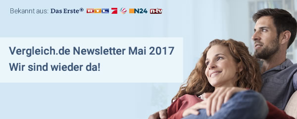 Vergleich.de Newsletter Mai 2017: Wir sind wieder da!